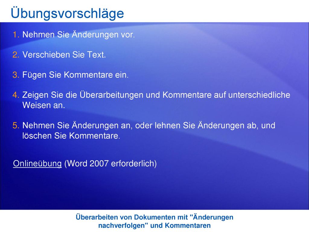 Übungsvorschläge Nehmen Sie Änderungen vor. Verschieben Sie Text.
