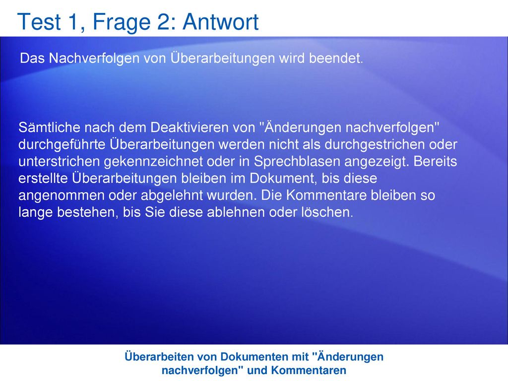Test 1, Frage 2: Antwort Das Nachverfolgen von Überarbeitungen wird beendet.