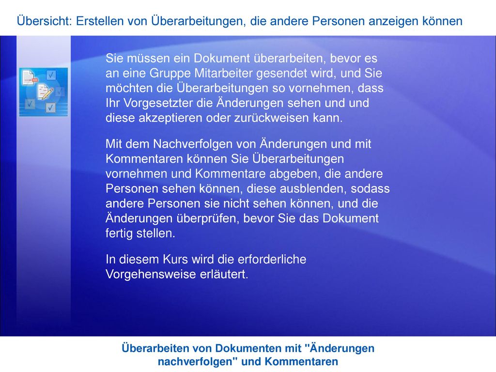 In diesem Kurs wird die erforderliche Vorgehensweise erläutert.