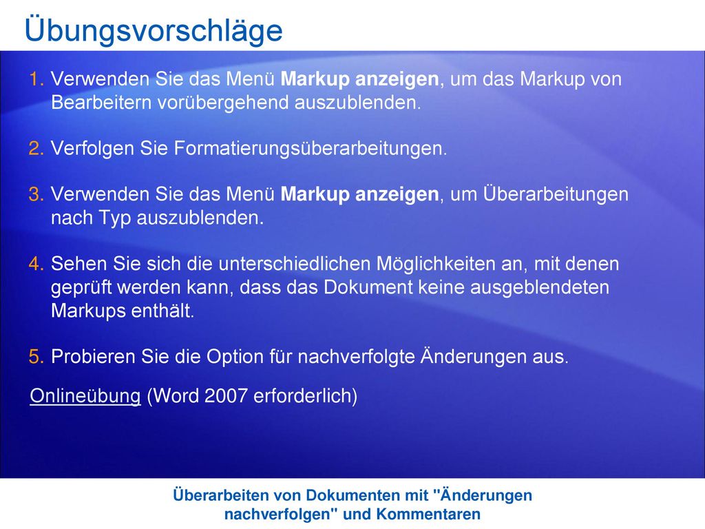 Übungsvorschläge Verwenden Sie das Menü Markup anzeigen, um das Markup von Bearbeitern vorübergehend auszublenden.