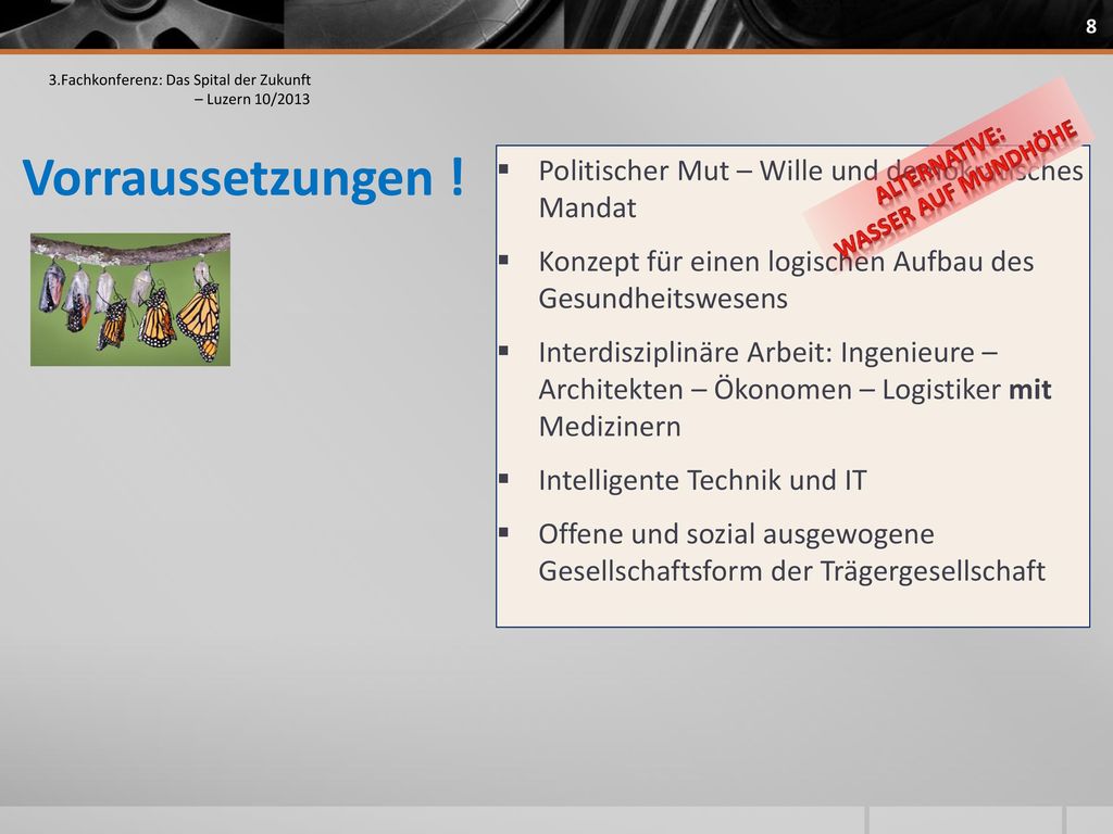 Vorraussetzungen ! Politischer Mut – Wille und demokratisches Mandat