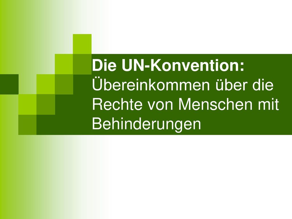 Die UN-Konvention: Übereinkommen über die Rechte von Menschen mit Behinderungen