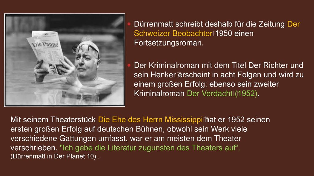 Dürrenmatt schreibt deshalb für die Zeitung Der Schweizer Beobachter 1950 einen Fortsetzungsroman.
