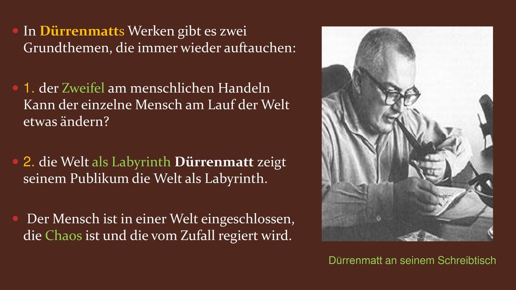 In Dürrenmatts Werken gibt es zwei Grundthemen, die immer wieder auftauchen: