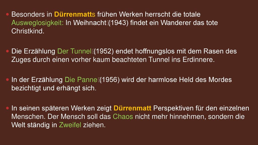 Besonders in Dürrenmatts frühen Werken herrscht die totale Ausweglosigkeit: In Weihnacht (1943) findet ein Wanderer das tote Christkind.