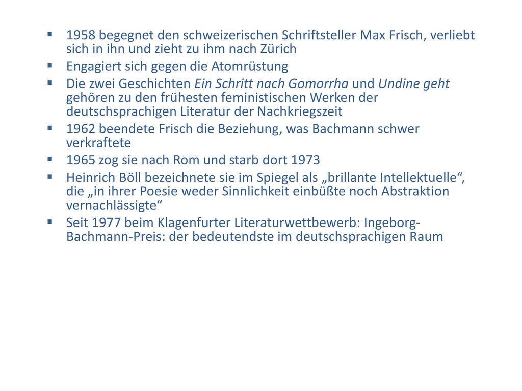 1958 begegnet den schweizerischen Schriftsteller Max Frisch, verliebt sich in ihn und zieht zu ihm nach Zürich