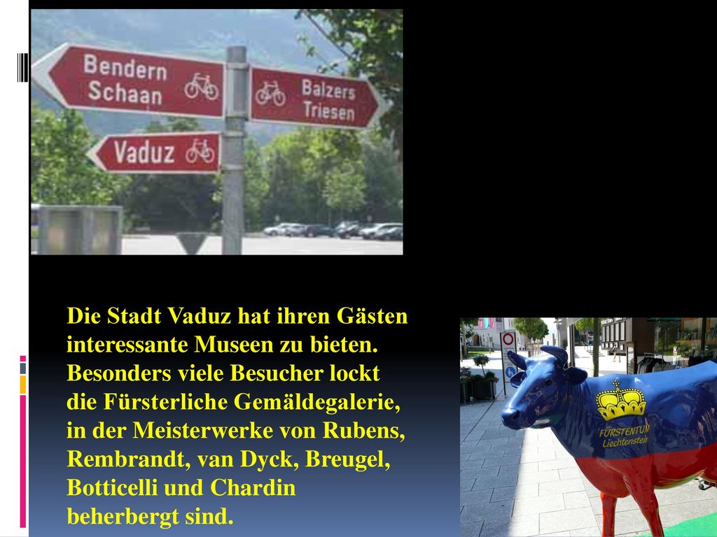 Die Stadt Vaduz hat ihren Gästen interessante Museen zu bieten