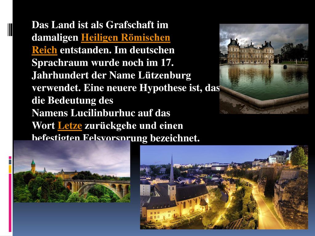 Das Land ist als Grafschaft im damaligen Heiligen Römischen Reich entstanden.
