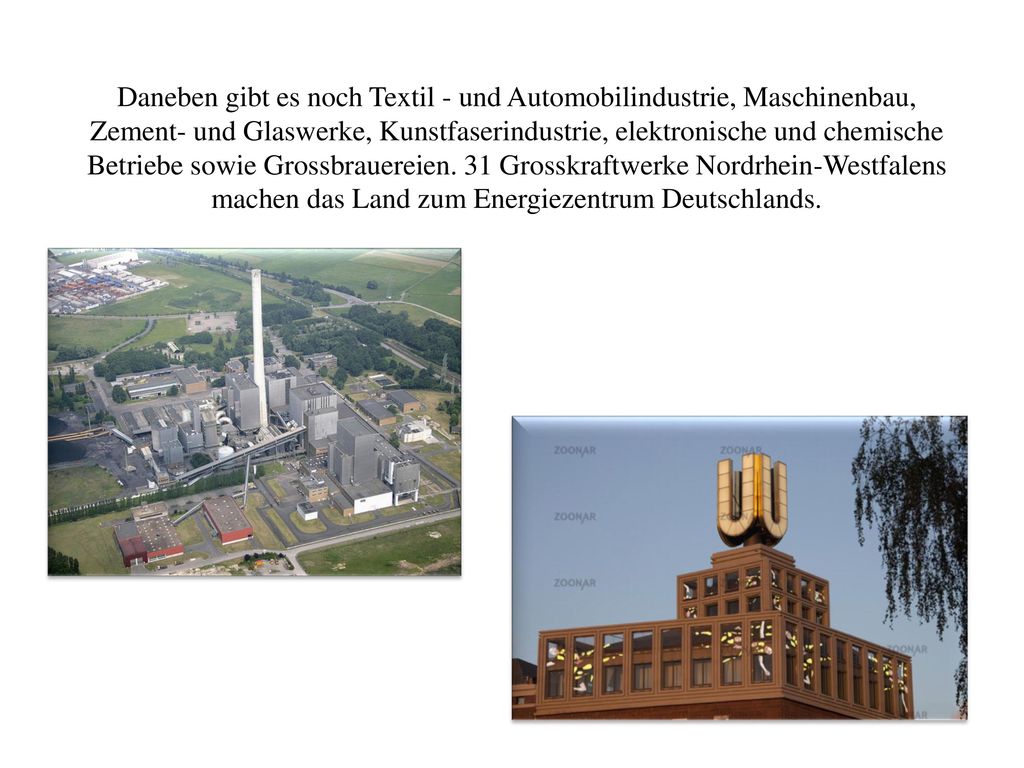 Daneben gibt es noch Textil - und Automobilindustrie, Maschinenbau, Zement- und Glaswerke, Kunstfaserindustrie, elektronische und chemische Betriebe sowie Grossbrauereien.