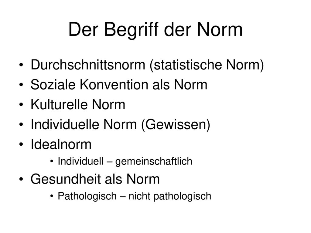Der Begriff der Norm Durchschnittsnorm (statistische Norm)