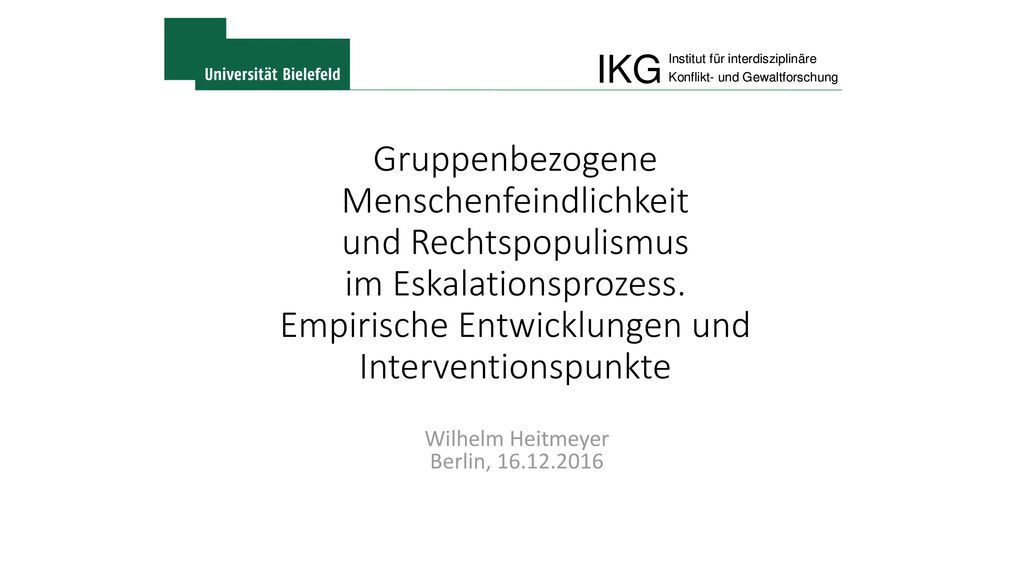 Gruppenbezogene Menschenfeindlichkeit und Rechtspopulismus im Eskalationsprozess. Empirische Entwicklungen und Interventionspunkte