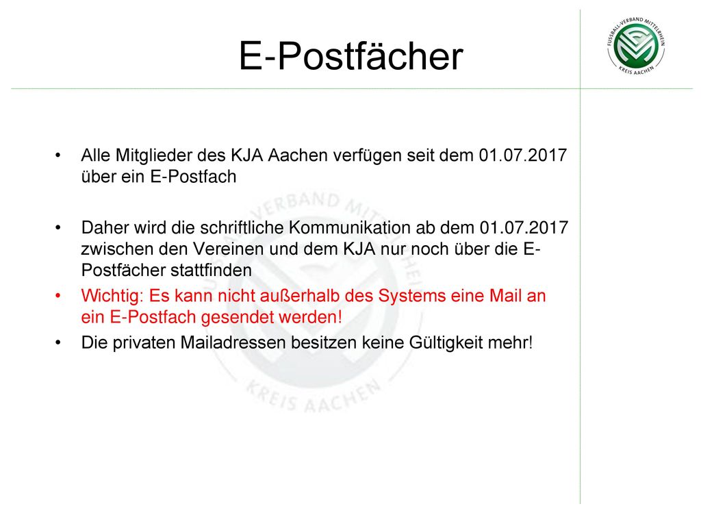 E-Postfächer Alle Mitglieder des KJA Aachen verfügen seit dem über ein E-Postfach.