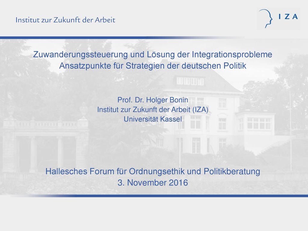 Zuwanderungssteuerung und Lösung der Integrationsprobleme Ansatzpunkte für Strategien der deutschen Politik Prof.