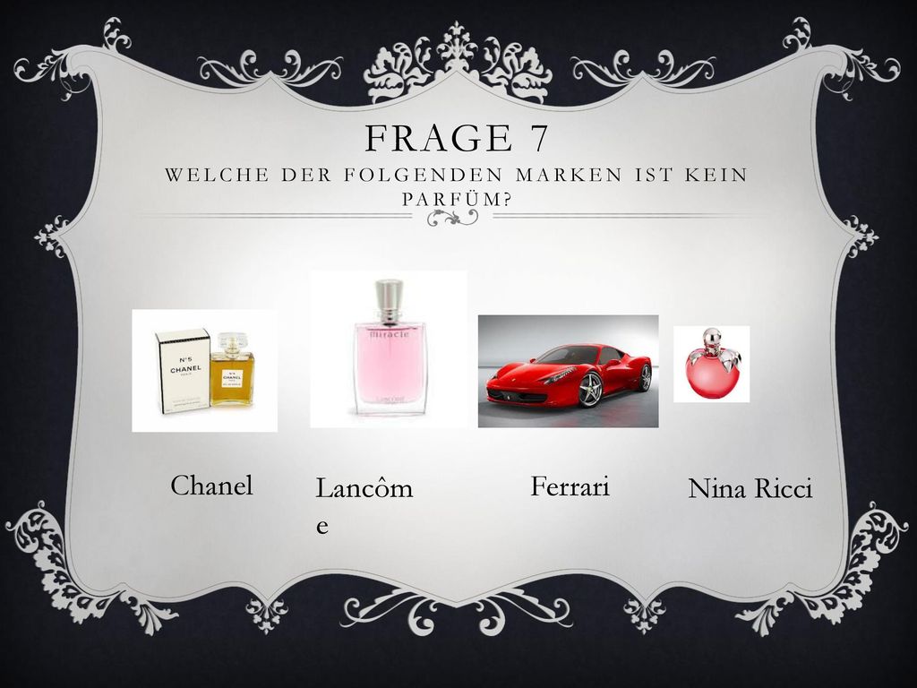Frage 7 Welche der folgenden Marken ist kein Parfüm