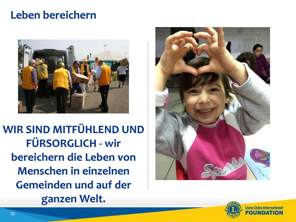 Leben bereichern WIR SIND MITFÜHLEND UND FÜRSORGLICH - wir bereichern die Leben von Menschen in einzelnen Gemeinden und auf der ganzen Welt.