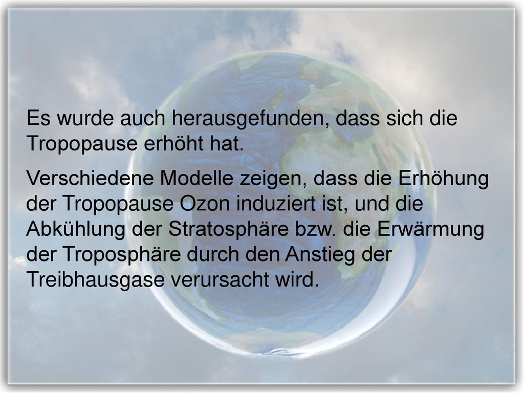 Es wurde auch herausgefunden, dass sich die Tropopause erhöht hat.
