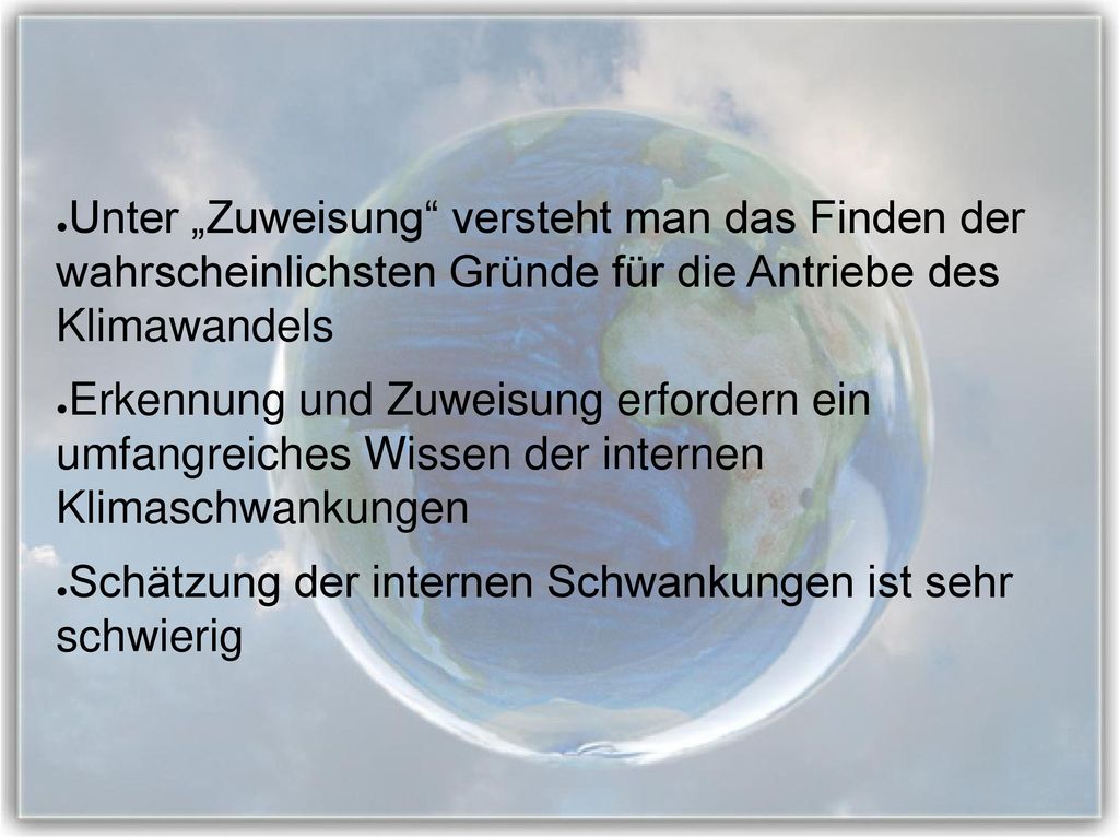 Unter „Zuweisung versteht man das Finden der wahrscheinlichsten Gründe für die Antriebe des Klimawandels