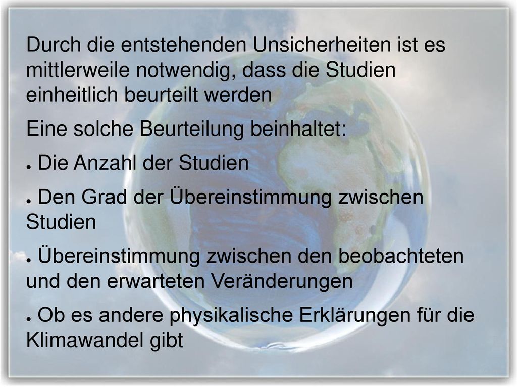 Durch die entstehenden Unsicherheiten ist es mittlerweile notwendig, dass die Studien einheitlich beurteilt werden
