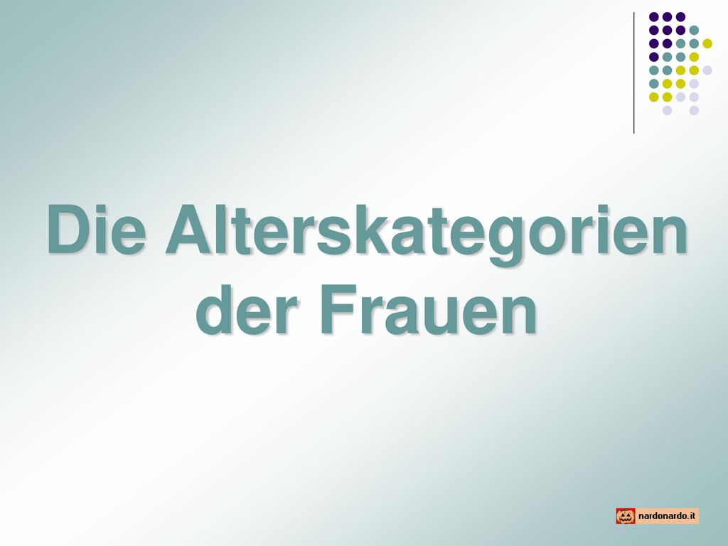 Die Alterskategorien der Frauen