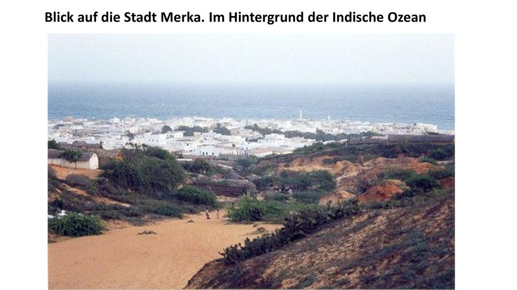 Blick auf die Stadt Merka. Im Hintergrund der Indische Ozean
