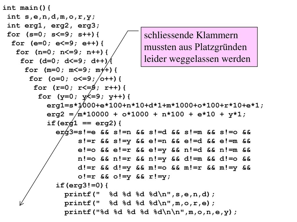 int main(){ int s,e,n,d,m,o,r,y; int erg1, erg2, erg3; for (s=0; s<=9; s++){ for (e=0; e<=9; e++){