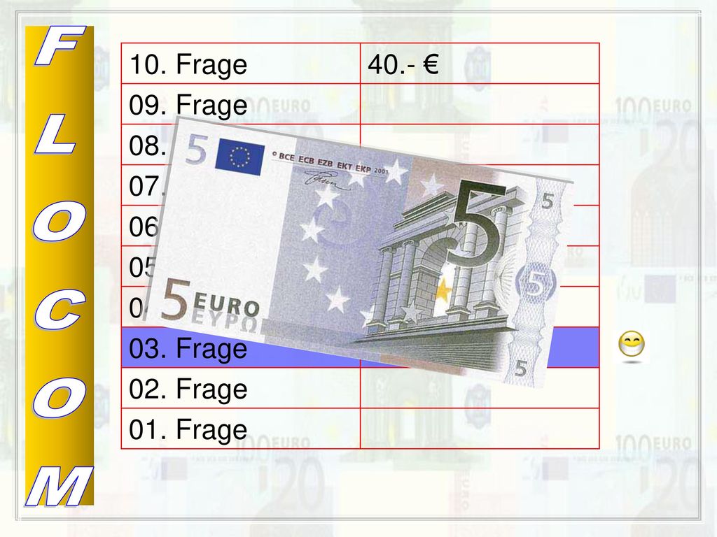FLOCOM 10. Frage 40.- € 09. Frage 08. Frage 07. Frage 06. Frage 10.- €