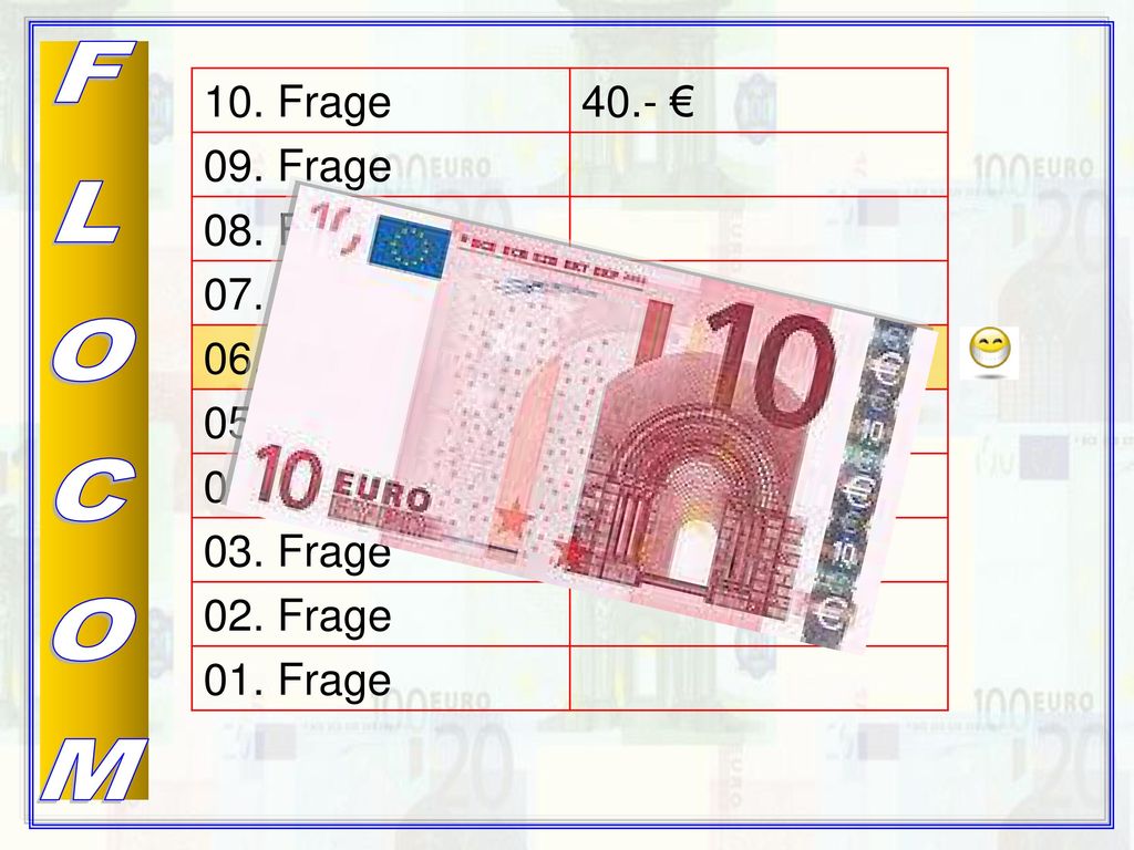 FLOCOM 10. Frage 40.- € 09. Frage 08. Frage 07. Frage 06. Frage 10.- €