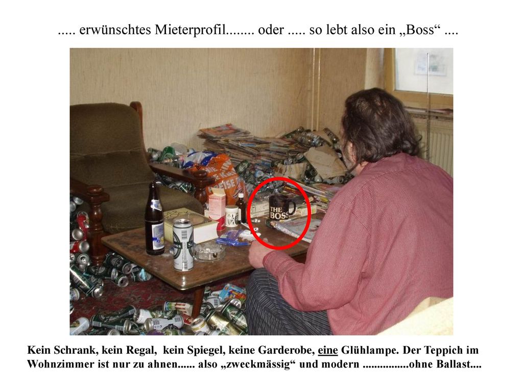 ..... erwünschtes Mieterprofil oder so lebt also ein „Boss ....