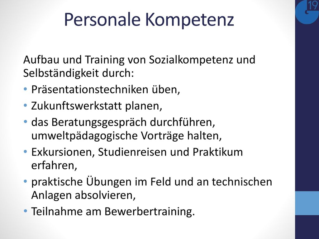 Personale Kompetenz Aufbau und Training von Sozialkompetenz und Selbständigkeit durch: Präsentationstechniken üben,