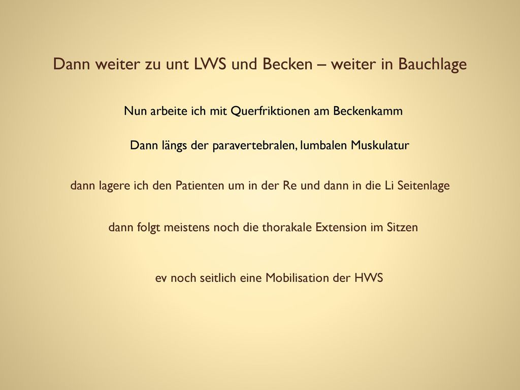 Dann weiter zu unt LWS und Becken – weiter in Bauchlage