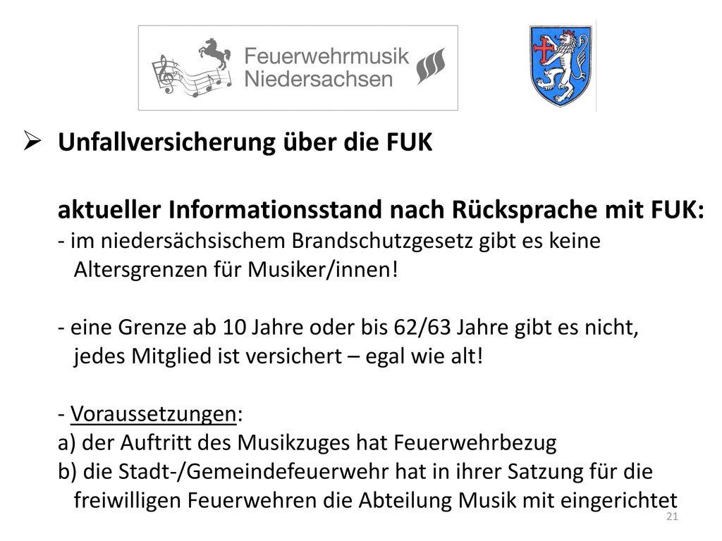 Unfallversicherung über die FUK aktueller Informationsstand nach Rücksprache mit FUK: - im niedersächsischem Brandschutzgesetz gibt es keine Altersgrenzen für Musiker/innen.