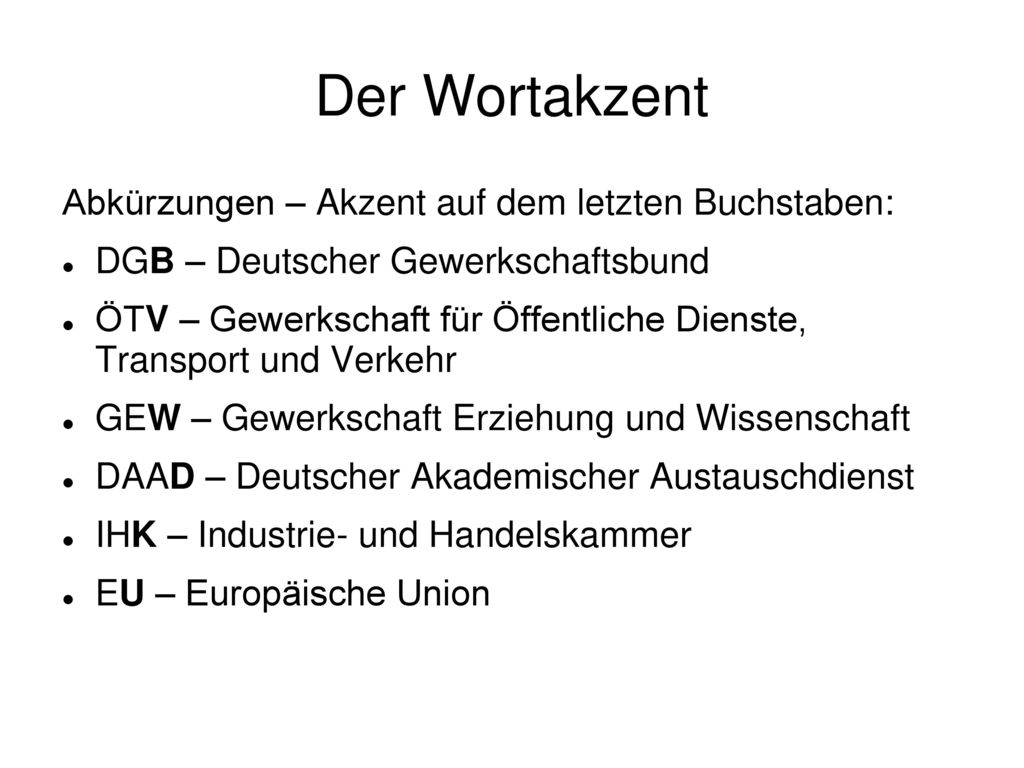 Der Wortakzent Abkürzungen – Akzent auf dem letzten Buchstaben:
