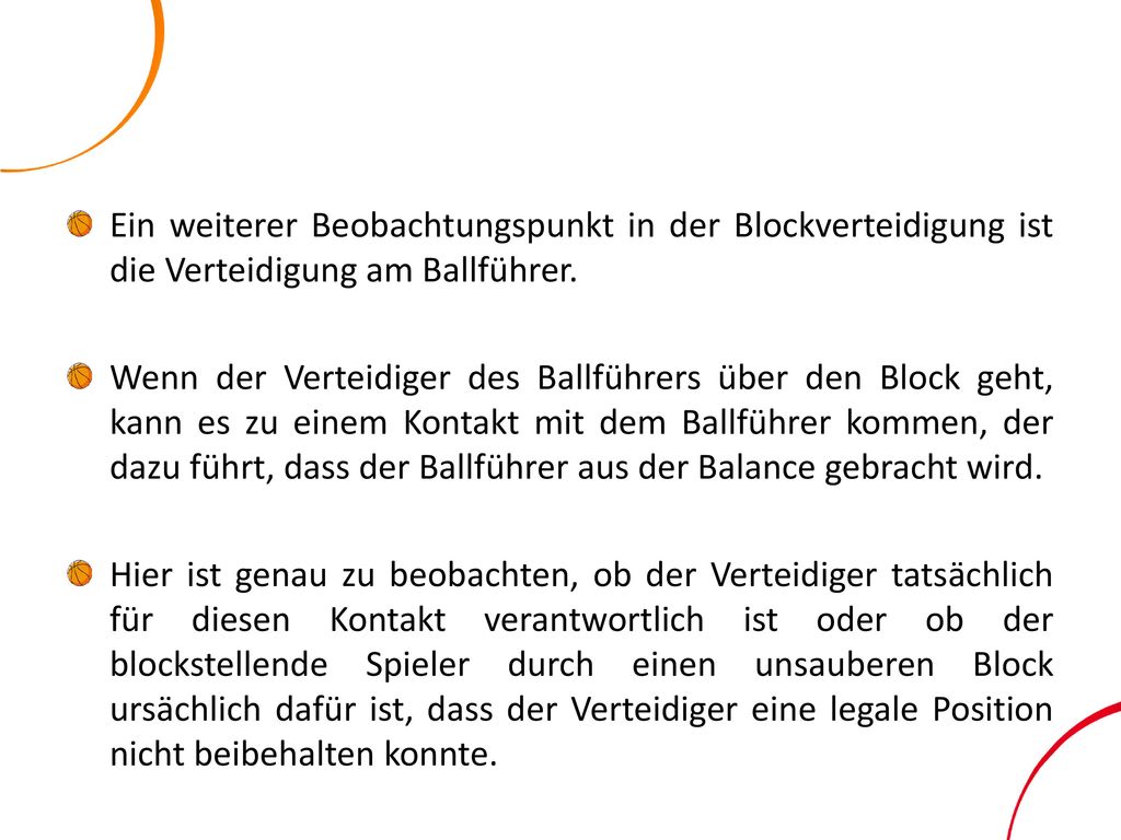 Ein weiterer Beobachtungspunkt in der Blockverteidigung ist die Verteidigung am Ballführer.