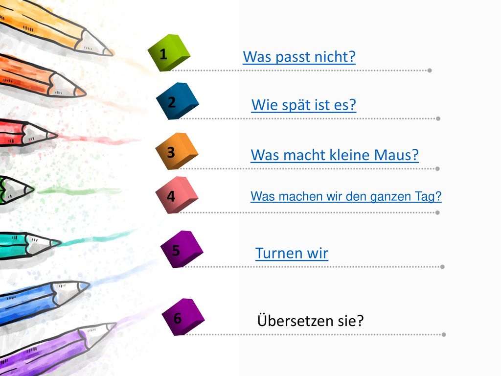 1 Was passt nicht 2 Wie spät ist es 3 Was macht kleine Maus 4 5