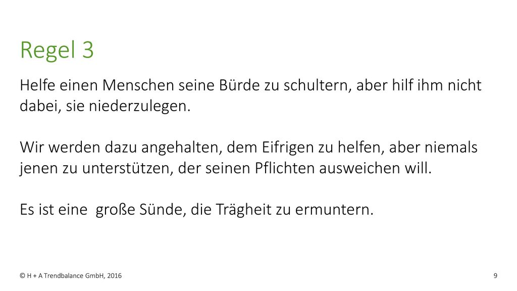 Regel 3 Helfe einen Menschen seine Bürde zu schultern, aber hilf ihm nicht dabei, sie niederzulegen.