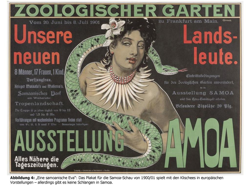 Abbildung 4: „Eine samoanische Eva : Das Plakat für die Samoa-Schau von 1900/01 spielt mit den Klischees in europäischen Vorstellungen – allerdings gibt es keine Schlangen in Samoa.