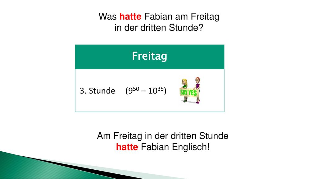 Freitag Was hatte Fabian am Freitag in der dritten Stunde 3. Stunde