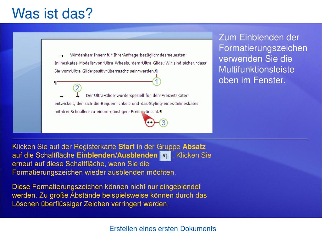Was ist das Zum Einblenden der Formatierungszeichen verwenden Sie die Multifunktionsleiste oben im Fenster.