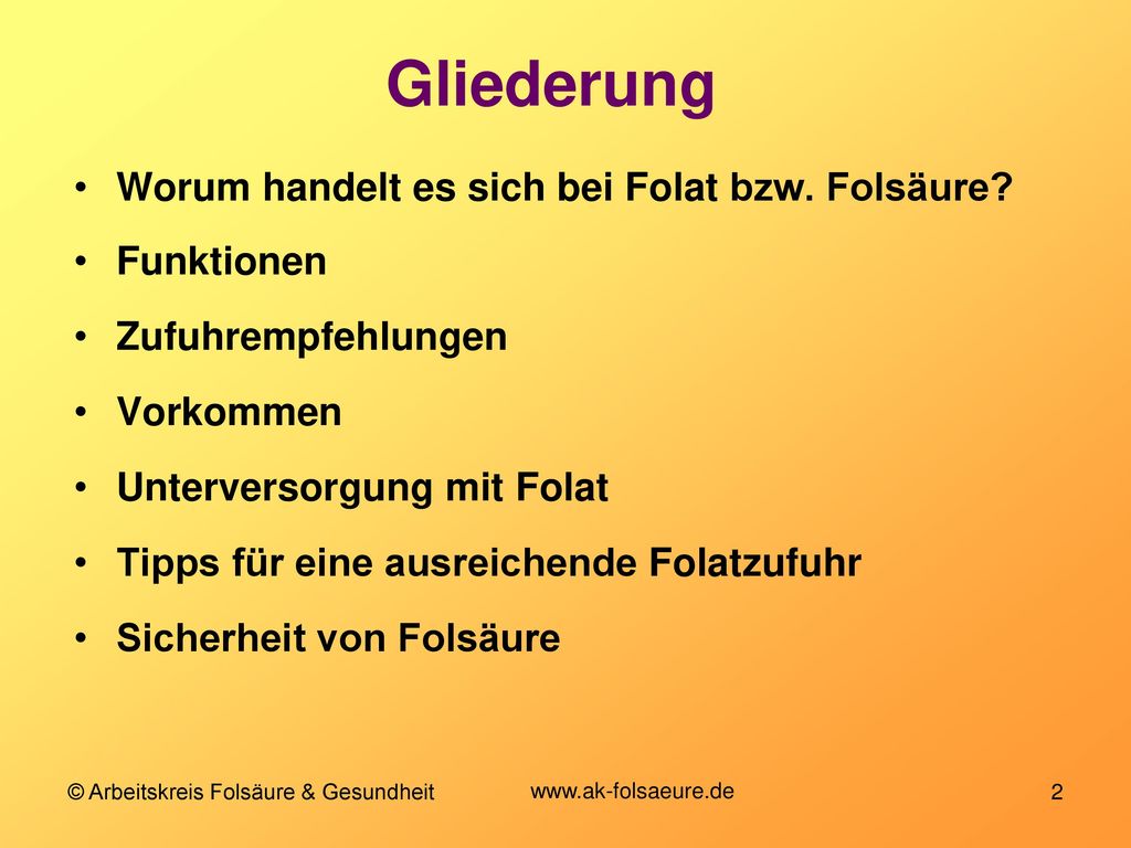 Gliederung Worum handelt es sich bei Folat bzw. Folsäure Funktionen