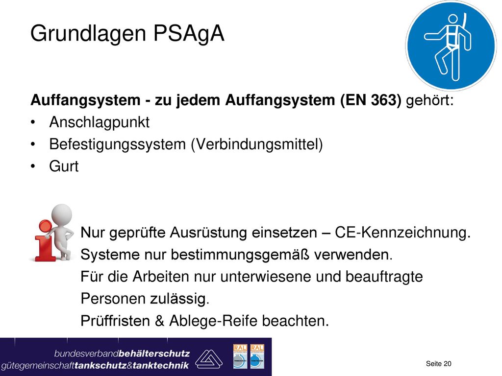 Grundlagen PSAgA Auffangsystem - zu jedem Auffangsystem (EN 363) gehört: Anschlagpunkt. Befestigungssystem (Verbindungsmittel)