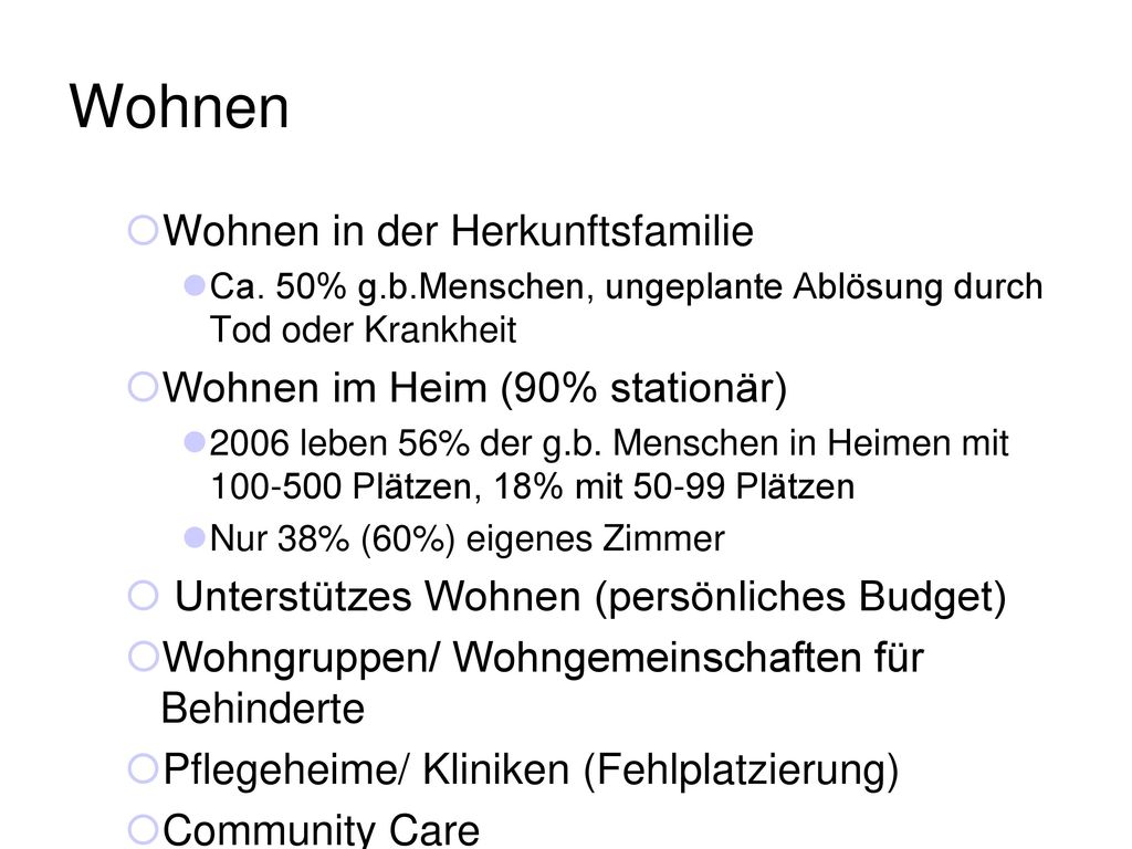 Wohnen Wohnen in der Herkunftsfamilie Wohnen im Heim (90% stationär)