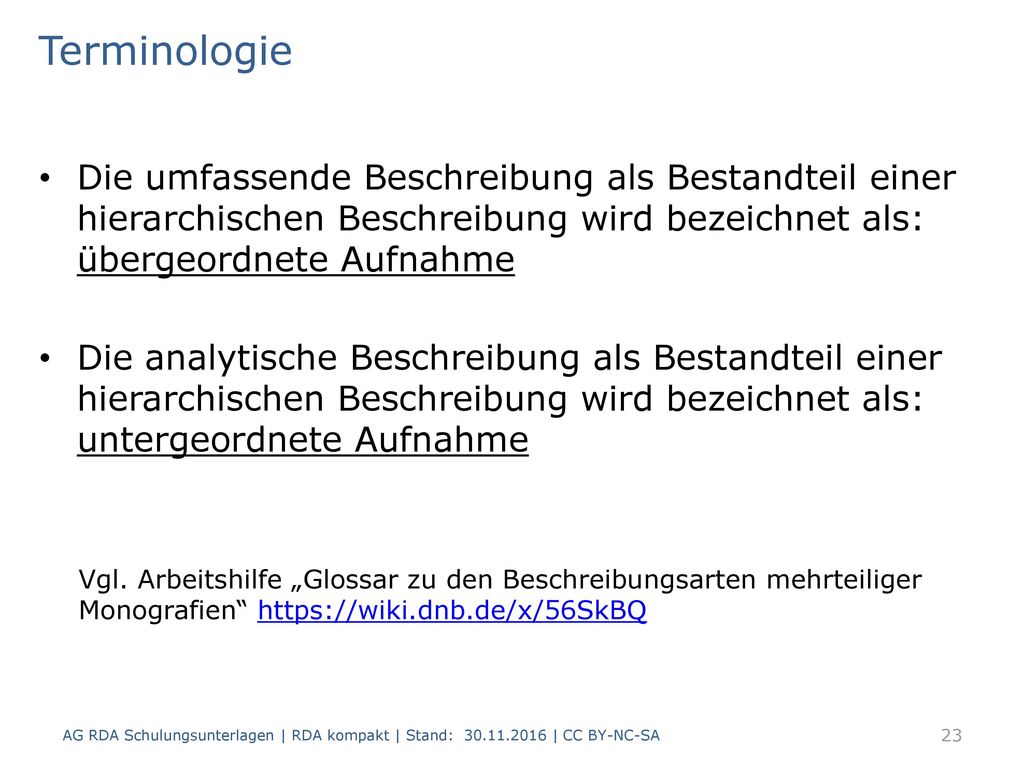 Terminologie Die umfassende Beschreibung als Bestandteil einer hierarchischen Beschreibung wird bezeichnet als: übergeordnete Aufnahme.