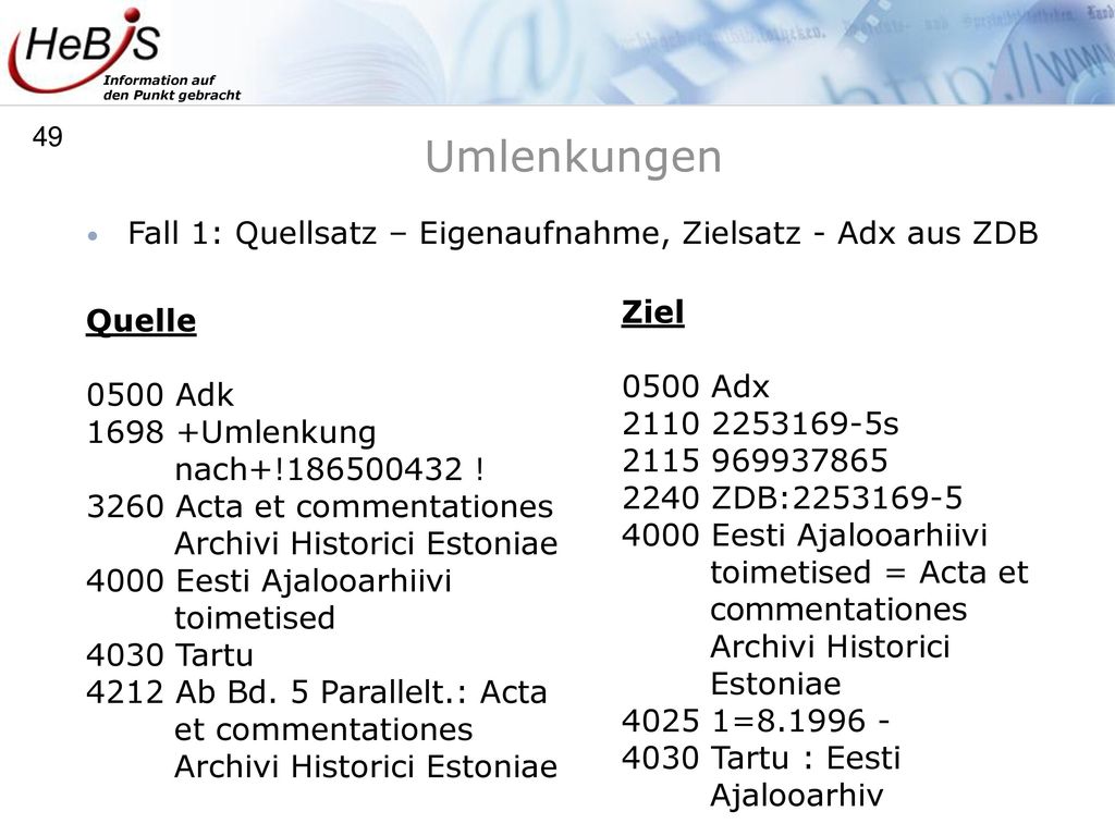 Umlenkungen Fall 1: Quellsatz – Eigenaufnahme, Zielsatz - Adx aus ZDB