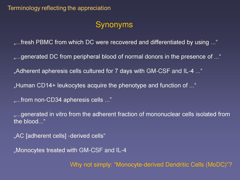 Synonyms „...fresh PBMC from which DC were recovered and differentiated by using ...