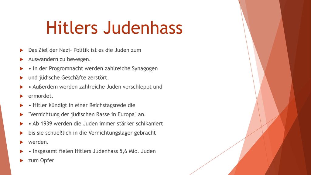 Hitlers Judenhass Das Ziel der Nazi- Politik ist es die Juden zum