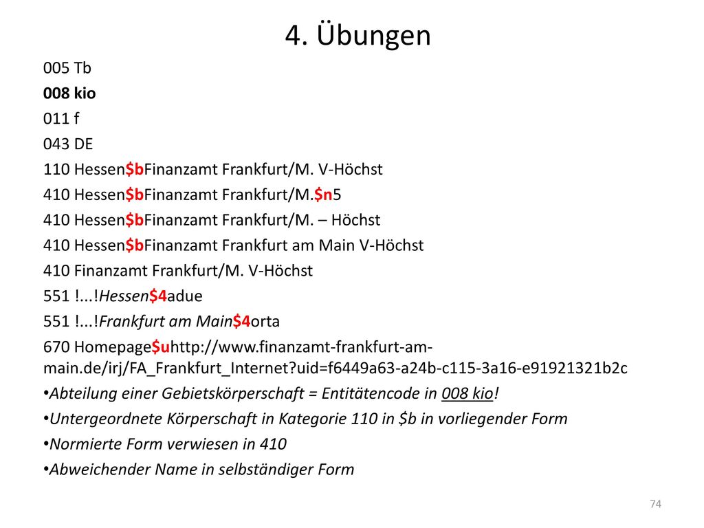 4. Übungen 005 Tb. 008 kio. 011 f. 043 DE. 110 Hessen$bFinanzamt Frankfurt/M. V-Höchst. 410 Hessen$bFinanzamt Frankfurt/M.$n5.