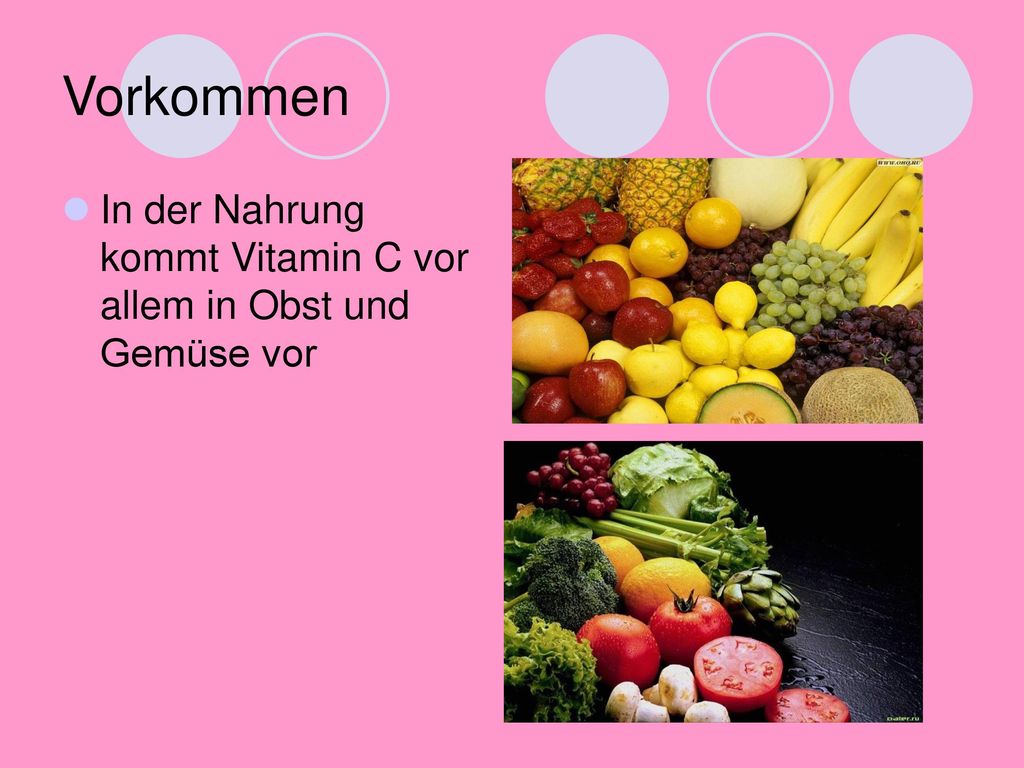 Vorkommen In der Nahrung kommt Vitamin C vor allem in Obst und Gemüse vor
