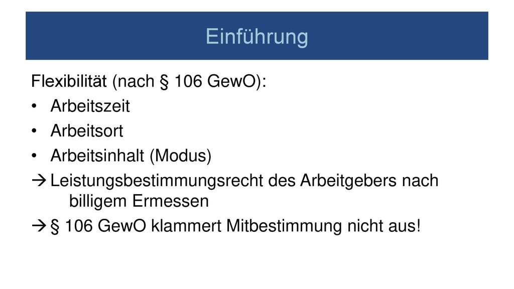 Einführung Flexibilität (nach § 106 GewO): Arbeitszeit Arbeitsort