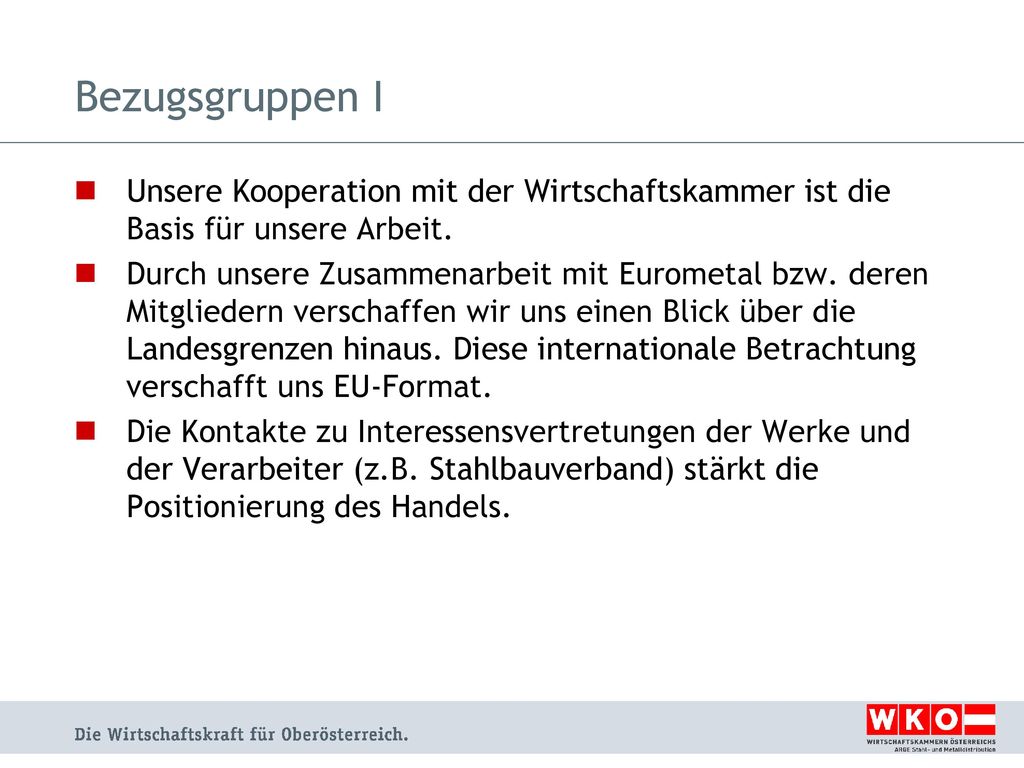Bezugsgruppen I Unsere Kooperation mit der Wirtschaftskammer ist die Basis für unsere Arbeit.