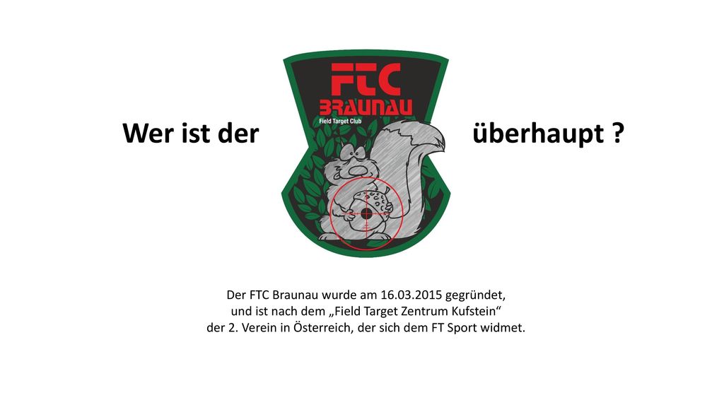 Wer ist der überhaupt Der FTC Braunau wurde am gegründet,